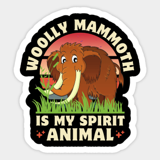 Woolly Mammoth Is My Spirit Animal Sticker